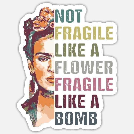 Not Fragile Like A Flower Frida Women 